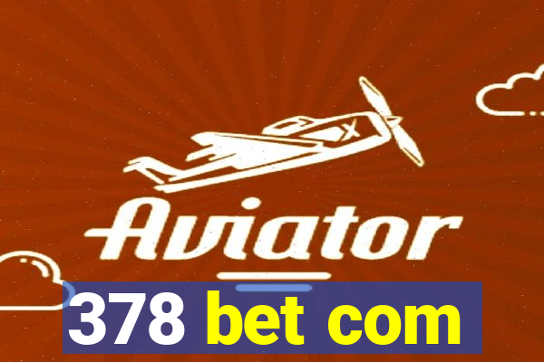 378 bet com